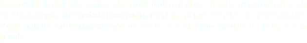 Novedoso Medio Alternativo de prevención y solución de conflictos, en el que las partes con la asistencia de un tercero imparcial (el mediador) consiguen por sí mismas, a través de la discusión y la negociación, adoptar acuerdos mutuamente satisfactorios. Acuerdo que será válido y exigible con fuerza de cosa juzgada.