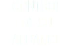 CONTROL DE SU ALCANCE